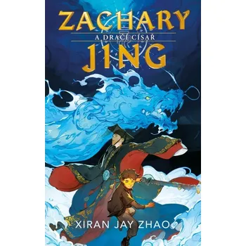 Zachary Jing a Dračí císař - Xiran Jay Zhao (2024, pevná)
