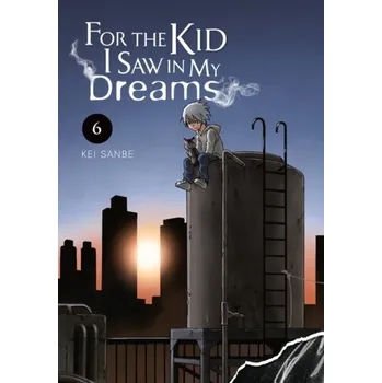 For the Kid I Saw in My Dreams, Vol. 6 - Sanbe, Kei