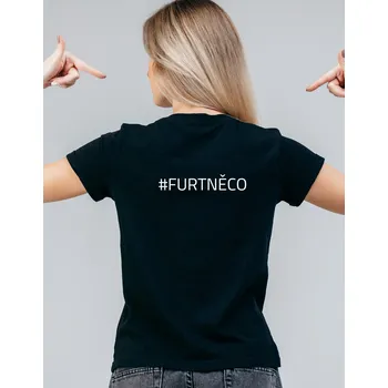 Dámské tričko - Furt něco Barva: Černá, Velikost: XL