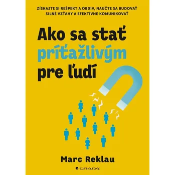 Ako sa stať príťažlivým pre ľudí - Marc Reklau