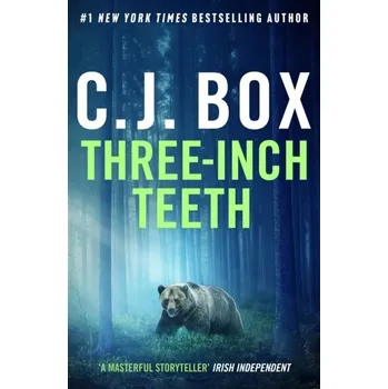 Three-Inch Teeth - C. J. Box