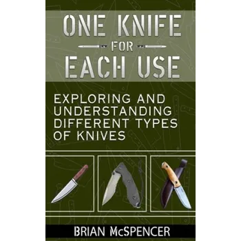 Cizojazyčná kniha One Knife for each use: Exploring and understanding different types of knives – Brian McSpencer (EN)