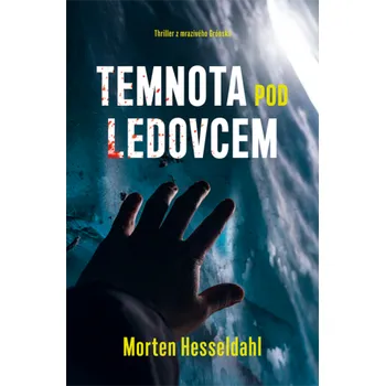Kniha Temnota pod ledovcem - Morten Hesseldahl