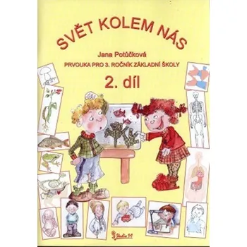 Prvouka Svět kolem nás - Prvouka pro 3. ročník základní školy (2. díl)