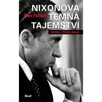 Literární biografie Nixonova temná tajemství - Intriky v Bílém domě