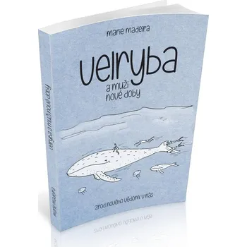 Velryba a muži nové doby - Zrod nového vědomí v nás