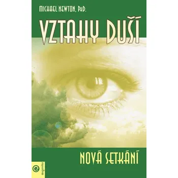 Vztahy duší - Nová setkání