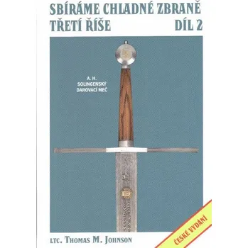 Sbíráme chladné zbraně Třetí říše 2.díl
