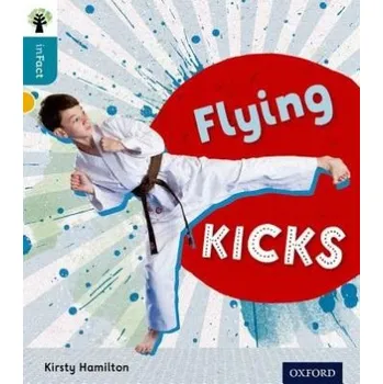 Cizí jazyk Oxford Reading Tree inFact: Level 9: Flying Kicks - Hamilton, Kirsty