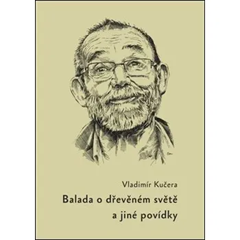 Balada o dřevěném světě