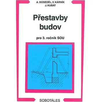 Přestavby budov 3.roč. SOU