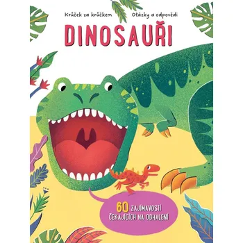 Encyklopedie Dinosauři - 60 zajímavostí čekajících na odhalení