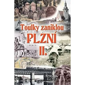 Toulky zaniklou Plzní II.