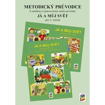 Přírodní věda Metodický průvodce učebnicí Já a můj svět 3