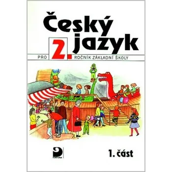 Český jazyk Český jazyk pro 2. ročník ZŠ - 1. část