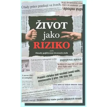Život jako riziko aneb Zásady pojišťování životních rizik