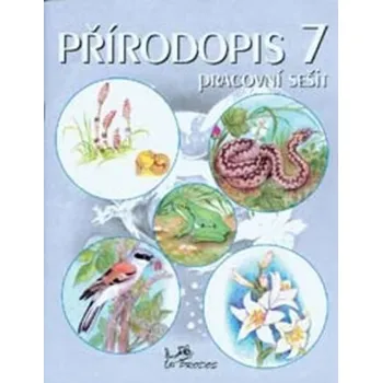 Přírodověda Přírodopis 7 - Pracovní sešit