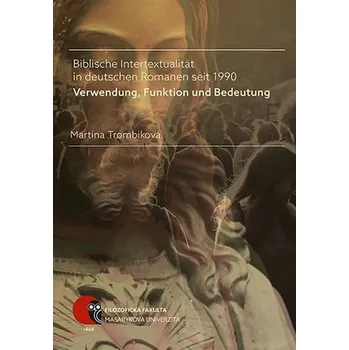 Biblische Intertextualität in deutschen Romanen seit 1990: Verwendung, Funktion und Bedeut