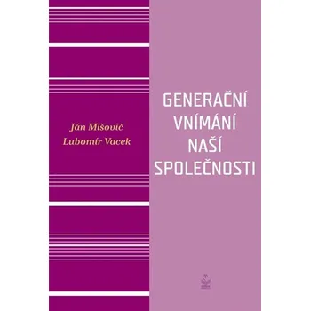 Generační vnímání života naší společnosti