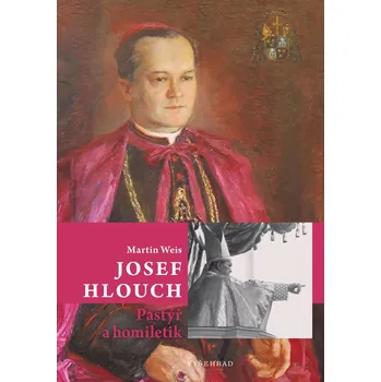 Kniha Josef Hlouch / Pastýř a homiletik
