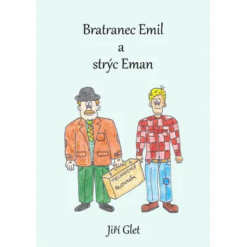 Kniha Bratranec Emil a strýc Eman