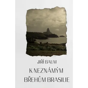 Kniha K neznámým břehům Brasilie
