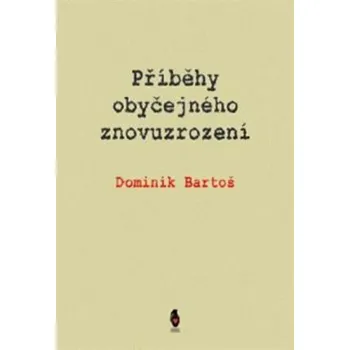 Příběhy obyčejného znovuzrození