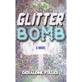 Beletrie pro dospělé Glitter Bomb – Geraldine Fuller (EN)