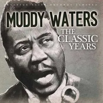 Zahraniční hudba CD Muddy Waters: The Classic Years 2013