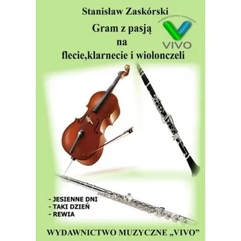 Hudební výchova Gram z pasją na flecie, klarnecie i wiolonczeli