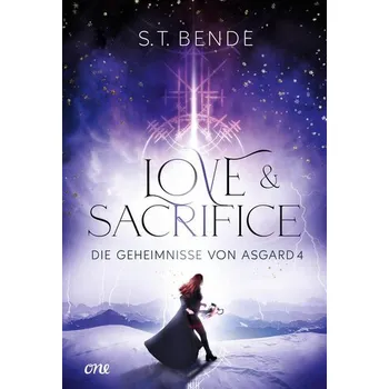 Love & Sacrifice - Die Geheimnisse von Asgard Band 4 - Bende Petr