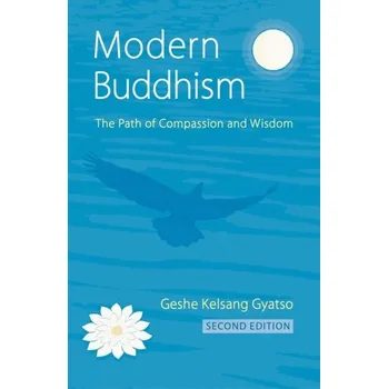 Modern Buddhism New Edition - Gyatso, Geshe Kelsang