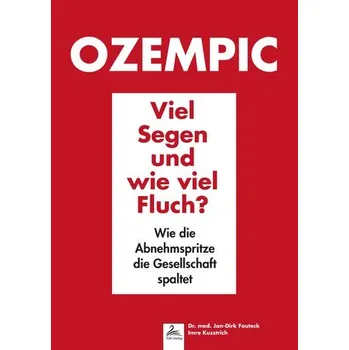 Ozempic: Viel Segen und wie viel Fluch?…