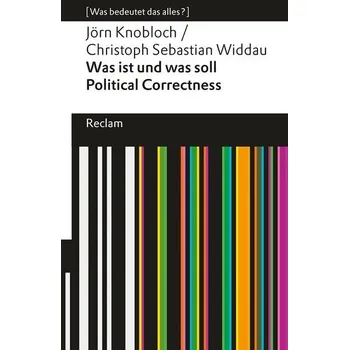 Was ist und was soll Political Correctness? - Widdau, Christoph S.