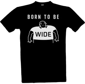 Tričko s potiskem BORN TO BE WIDE negative pánské