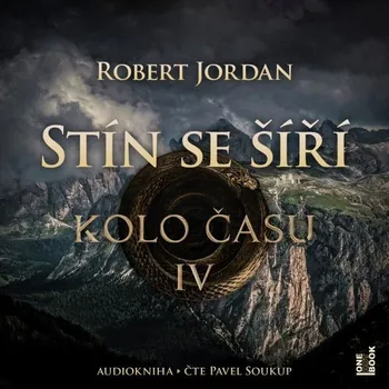 Kolo času IV.: Stín se šíří - Robert Jordan - audiokniha