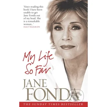 Literární biografie My Life So Far - Jane Fonda Ebury