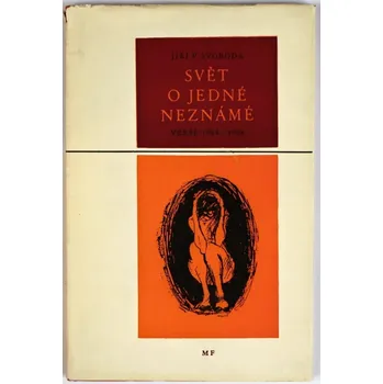 Poezie Svět o jedné neznámé - Jiří Václav Svoboda