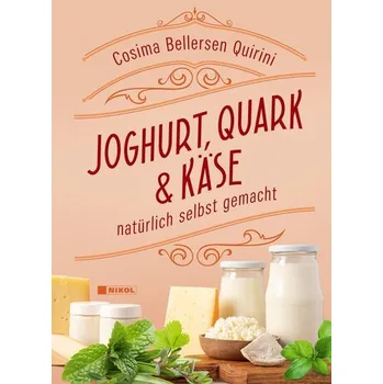 Joghurt, Quark und Käse - Quirini, Cosima Bellersen