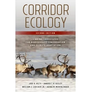 Corridor Ecology, Second Edition - Hilty, Jodi A.; Keeley, Annika T. H.; Lidicker, William Z.; Merenlender, Adina