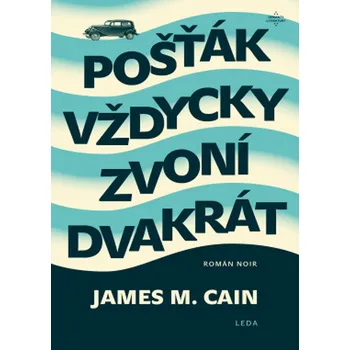 Pošťák vždycky zvoní dvakrát - James M. Cain