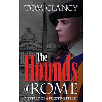 The Hounds of Rome - Tom Clancy
