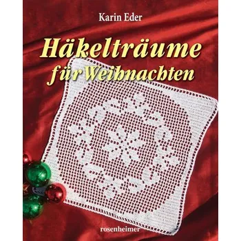Häkelträume für Weihnachten - Eder, Karin