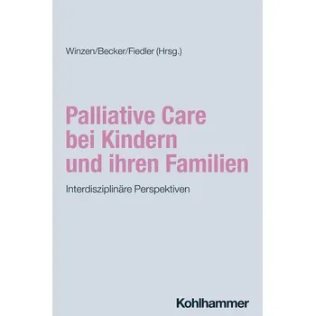 Palliative Care bei Kindern und ihren Familien - Winzen, Peter