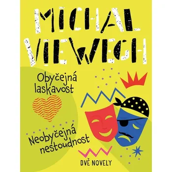Obyčejná laskavost, Neobyčejná nestoudnost - Michal Viewegh (2024, pevná)