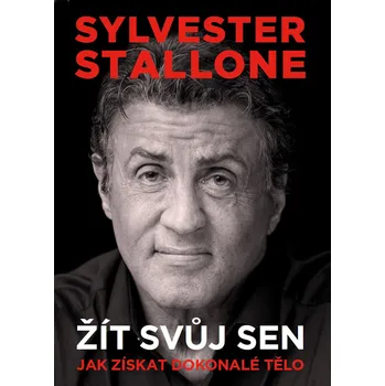 Kniha Sylvester Stallone: žít svůj sen