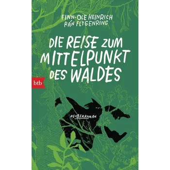 Pohádka Die Reise zum Mittelpunkt des Waldes - Heinrich, Finn-Ole [DE] (2022, Měkká, btb Taschenbuch)