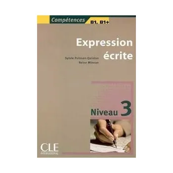 Francouzský jazyk Expression ecrite: Niveau 3 B1/B1+