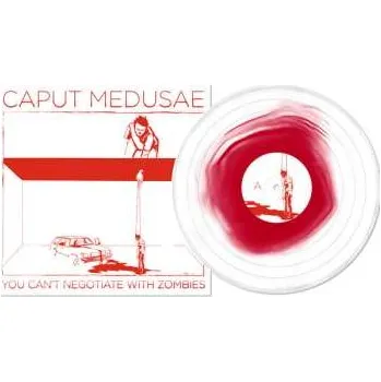 Zahraniční hudba LP Caput Medusae: You Can't Negotiate With Zombies LTD | CLR 2024 Blood Red Vinyl Limited Edition