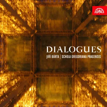 Zahraniční hudba Bárta Jiří, Schola Gregoriana Pragensis: Dialogues - CD